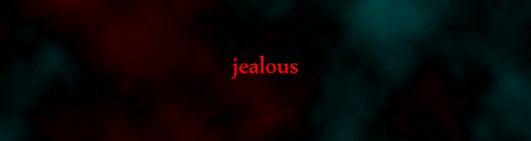 jealousy